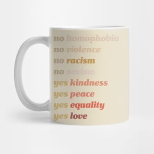 Yes Kindness Yes Peace Yes Equality Yes Love Mug